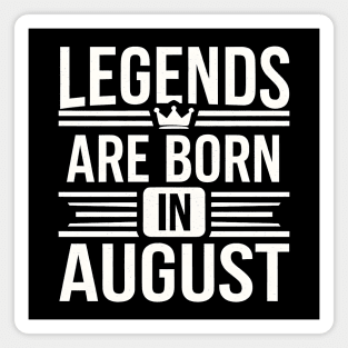 Legends Born in August Magnet